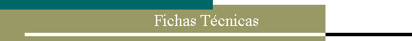 Fichas T�cnicas